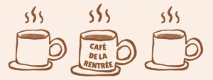 Café de la Rentrée – 1er septembre